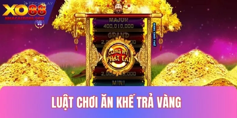 Luật chơi ăn khế trả vàng cực đơn giản và dễ hiểu