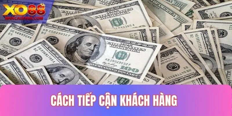Cách tiếp cận khách hàng hiệu quả