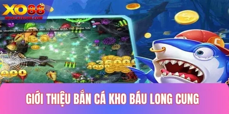 Giới thiệu Kho báu long cung XO88