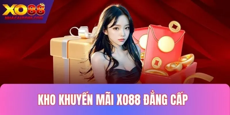 Kho khuyến mãi XO88 đẳng cấp nhất 2025