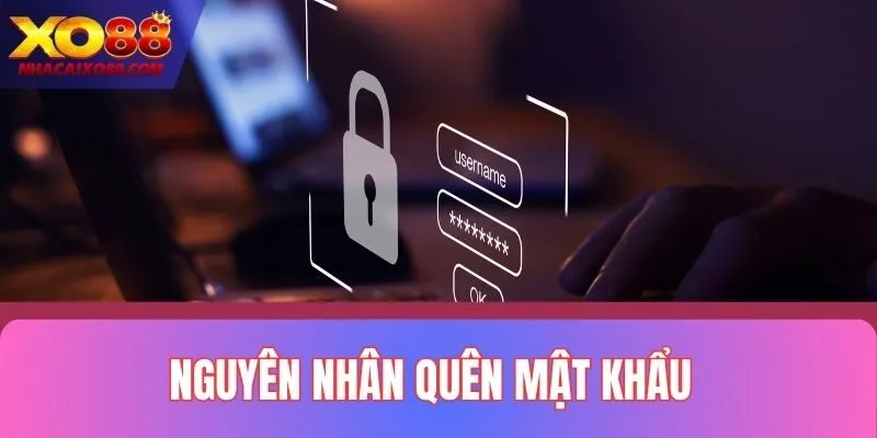 Lý do khiến nhiều khách hàng không thể nhớ mật khẩu