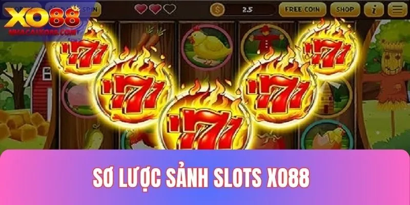 Khái quát sảnh Slots XO88