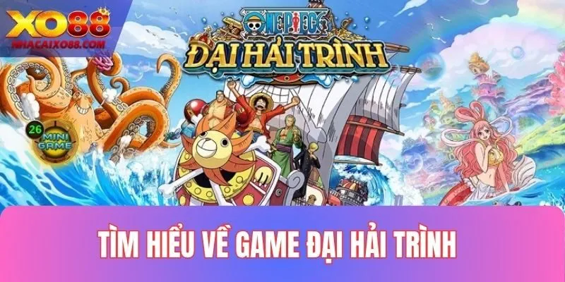 Tìm hiểu thông tin về game Đại Hải Trình bắn cá