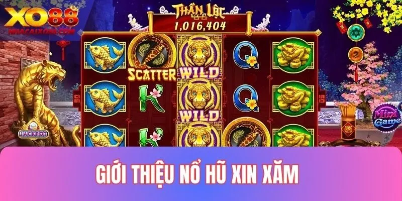 Tổng quan game nổ hũ Xin xăm