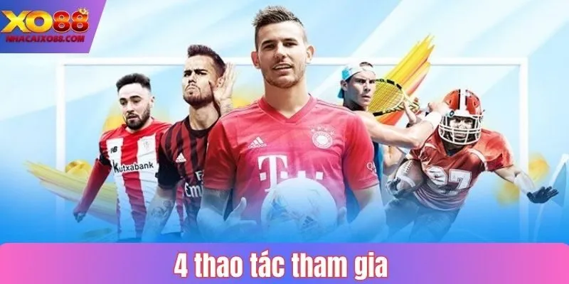 4 thao tác tham gia